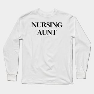 Nursing aunt Long Sleeve T-Shirt